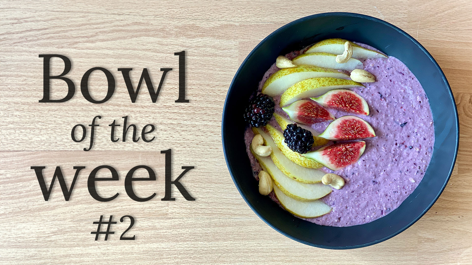 Bowl of the Week – Feige Birne Bowl Woche 2