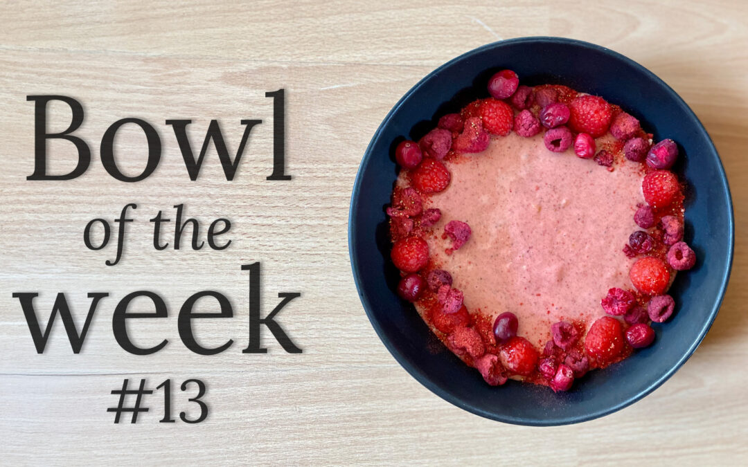 Bewusst genießen – Bowl of the Week: Morgenröte Bowl